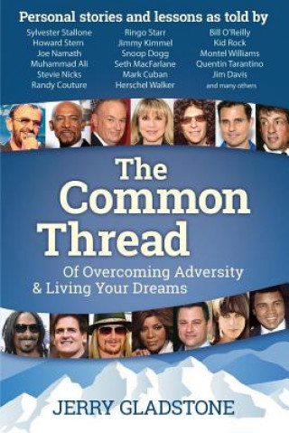 Könyv Common Thread of Overcoming Adversity and Living Your Dreams Jerry Gladstone