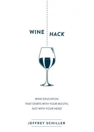 Kniha Wine Hack Jeffrey Schiller