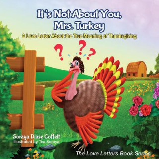 Könyv It's Not About You, Mrs. Turkey Soraya Diase Coffelt
