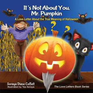 Book It's Not About You, Mr. Pumpkin Soraya Diase Coffelt