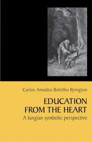 Kniha Education from the Heart Carlos Amadeu Botelho Byington