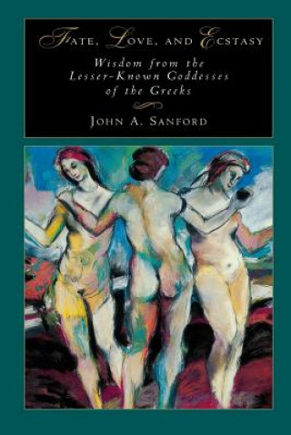 Carte Fate, Love, and Ecstasy John B Sanford