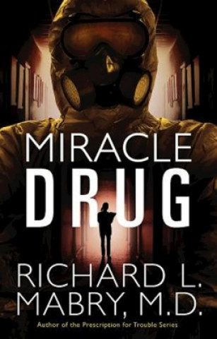 Carte Miracle Drug Richard L. Mabry