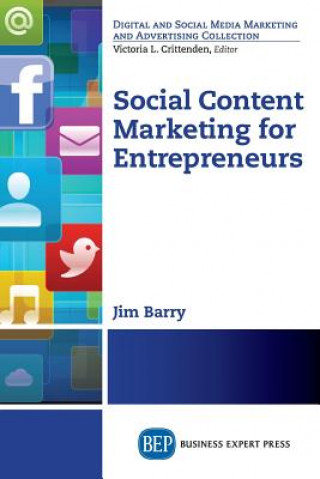 Kniha Social Content Marketing for Entrepreneurs James M Barry