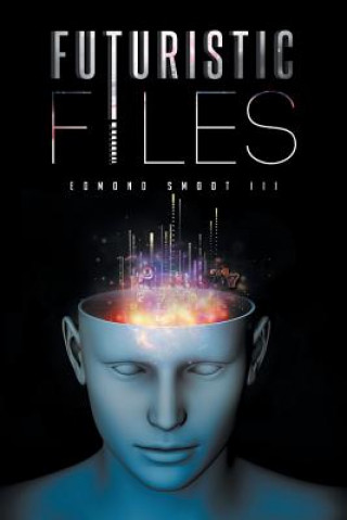 Knjiga Futuristic Files Edmond Smoot III