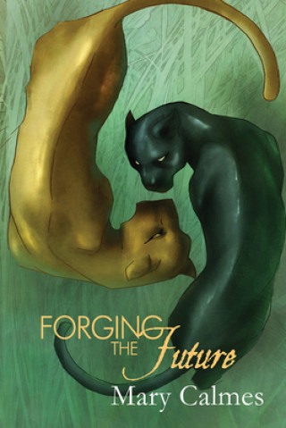 Kniha Forging the Future Mary Calmes
