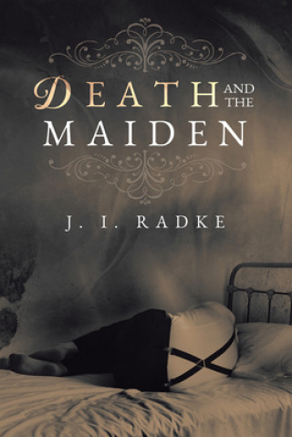 Kniha Death and the Maiden J. I. RADKE