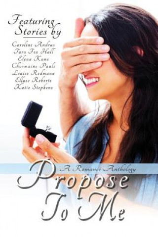 Kniha Propose To Me, A Romance Anthology Charmaine Pauls