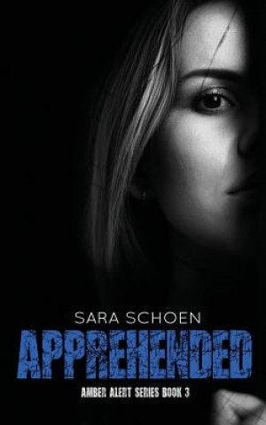 Книга Apprehended Sara Schoen
