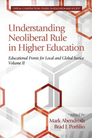 Kniha Understanding Neoliberal Rule in Higher Education Mark Abendroth