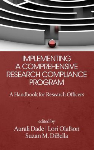 Книга Implementing a Comprehensive Research Compliance Program Aurali Dade
