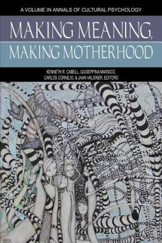 Könyv Making Meaning, Making Motherhood Kenneth R. Cabell