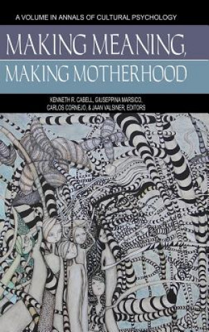 Kniha Making Meaning, Making Motherhood Kenneth R. Cabell