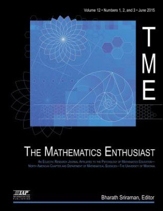Carte Mathematics Enthusiast Journal, Volume 12, Numbers 1, 2 & 3, 2015 Bharath Sriraman