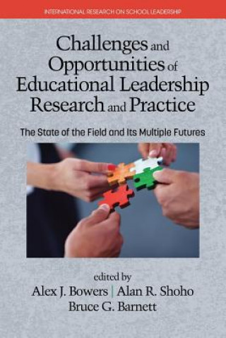 Knjiga Challenges and Opportunities of Educational Leadership Research and Practice ALEX J. BOWERS