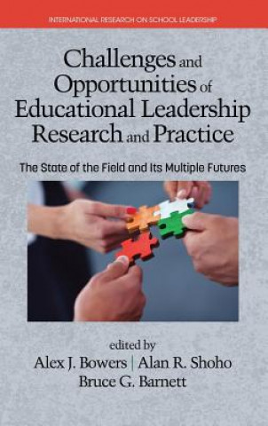 Knjiga Challenges and Opportunities of Educational Leadership Research and Practice ALEX J. BOWERS