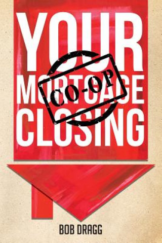 Carte Your Mortgage (CO-OP) Closing Bob Dragg