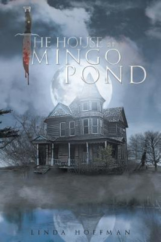 Knjiga House at Mingo Pond Linda Hoffman