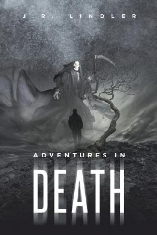 Knjiga Adventures in Death J R Lindler