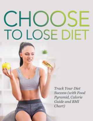 Kniha Choose to Lose Diet Speedy Publishing LLC