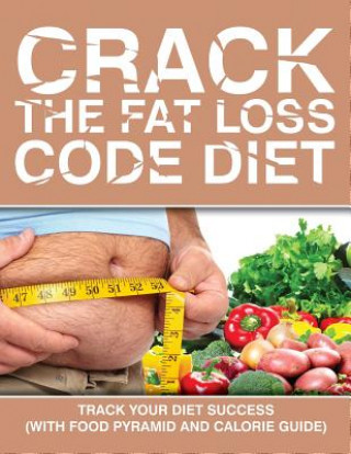 Könyv Crack the Fat Loss Code Diet Speedy Publishing LLC