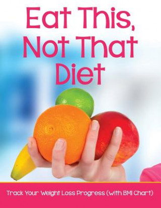 Buch Eat This, Not That Diet Speedy Publishing LLC