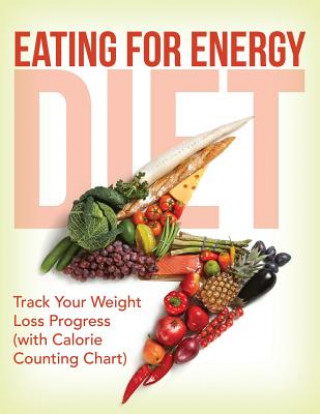 Книга Eating For Energy Diet Speedy Publishing LLC