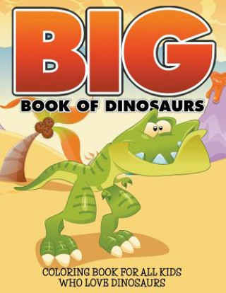 Kniha Big Book Of Dinosaurs Bowe Packer