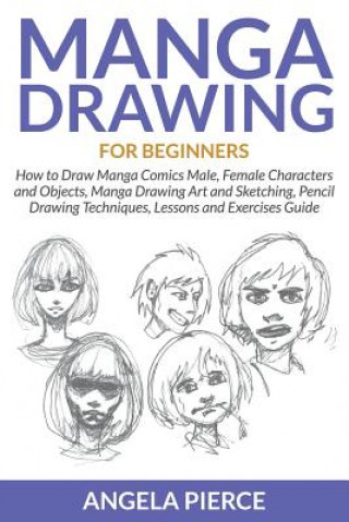 Книга Manga Drawing For Beginners Angela Pierce