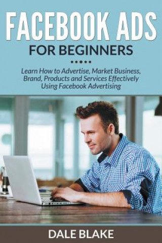 Kniha Facebook Ads For Beginners Dale Blake