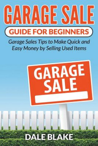 Kniha Garage Sale Guide For Beginners Dale Blake