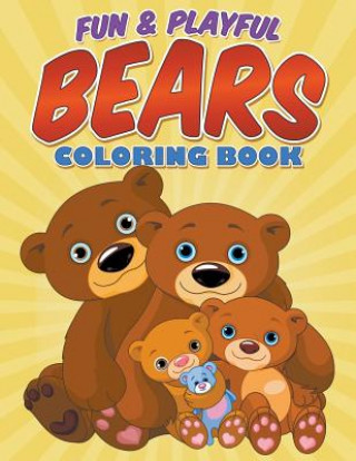 Carte Fun & Playful Bears Coloring Book Bowe Packer