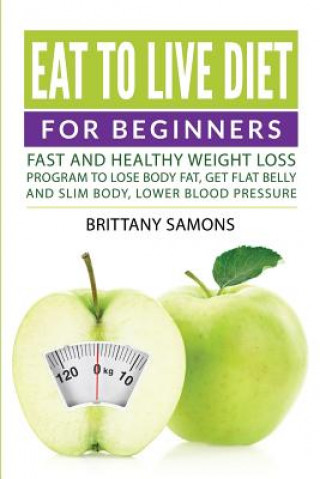 Kniha Eat to Live Diet For Beginners Brittany Samons