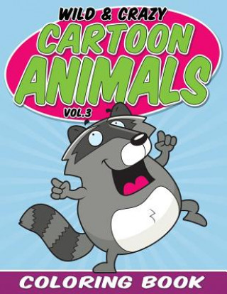 Książka Wild & Crazy Cartoon Animals Coloring Book Bowe Packer