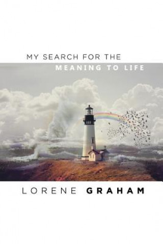 Könyv My Search For the Meaning To Life Lorene Graham