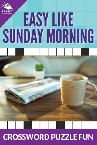 Könyv Easy Like Sunday Morning Speedy Publishing LLC