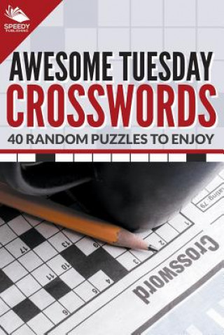 Kniha Awesome Tuesday Crosswords Speedy Publishing LLC