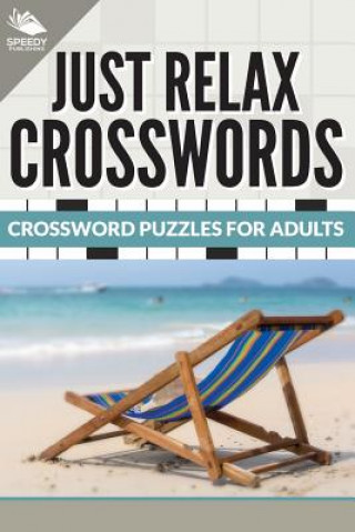 Knjiga Just Relax Crosswords Speedy Publishing LLC