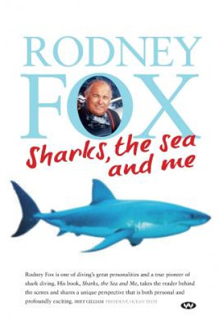 Könyv Sharks, the Sea and Me Rodney Fox