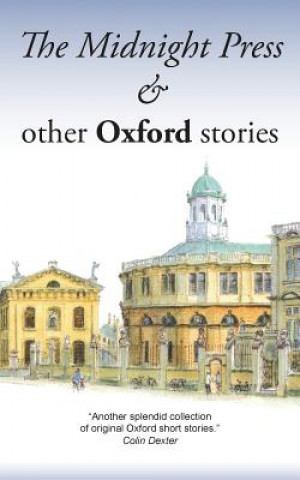 Kniha Midnight Press and Other Oxford Stories Oxpens Writer'sgroup