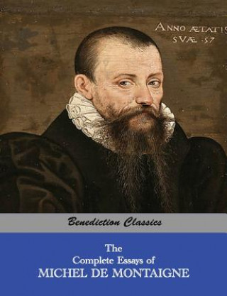 Knjiga Complete Essays of Michel de Montaigne Michel Montaigne