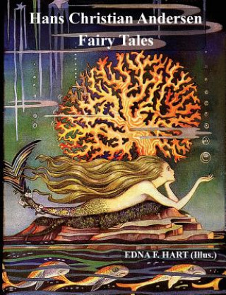 Carte Fairy Tales of Hans Christian Andersen (Illustrated by Edna F. Hart) Hans Christian Andersen
