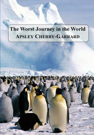 Книга Worst Journey in the World Apsley Cherry-Garrard