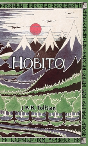 Könyv La Hobito, a&#365;, Tien kaj Reen John Ronald Reuel Tolkien