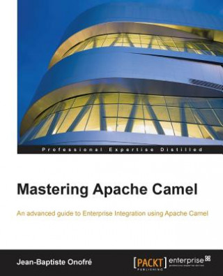 Carte Mastering Apache Camel Jean-Baptiste Onofre