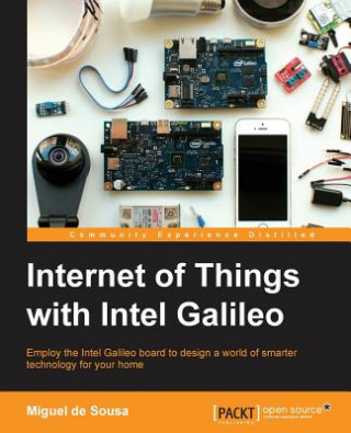 Kniha Internet of Things with Intel Galileo Miguel de Sousa