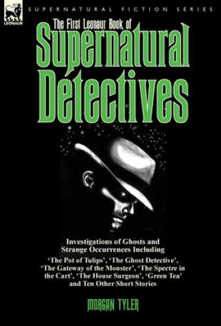 Book First Leonaur Book of Supernatural Detectives MORGAN TYLER