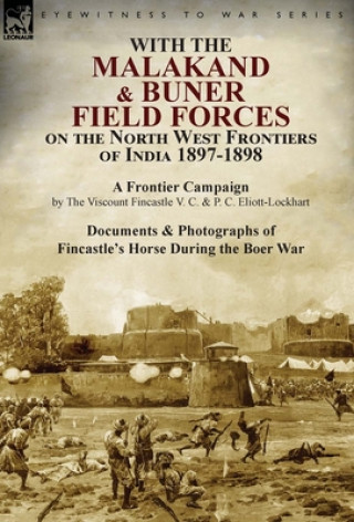 Knjiga With the Malakand & Buner Field Forces on the North West Frontiers of India 1897-1898 The Viscount Fincastle