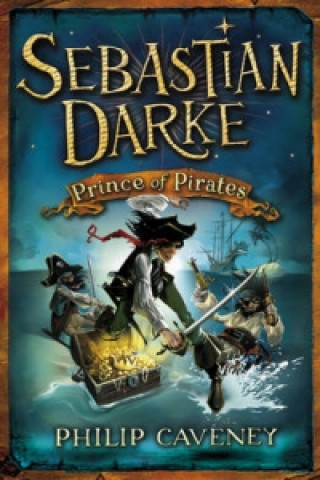 Kniha Sebastian Darke: Prince of Pirates Philip Caveney