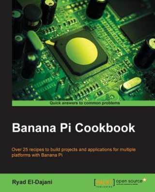 Książka Banana Pi Cookbook Ryad El-Dajani